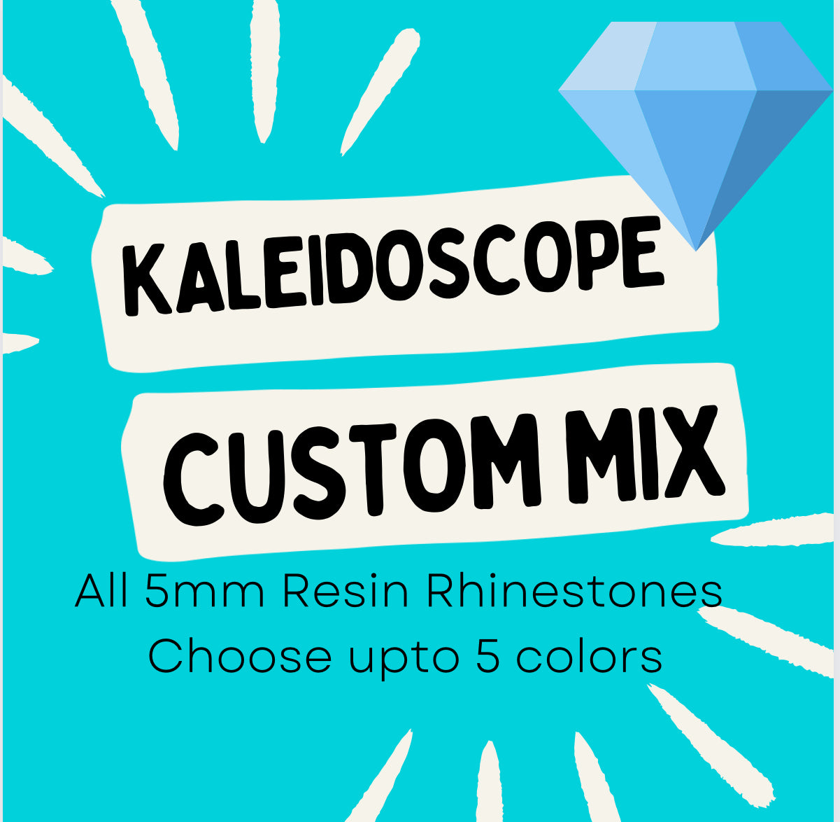 *Custom Kaleidoscope Mix